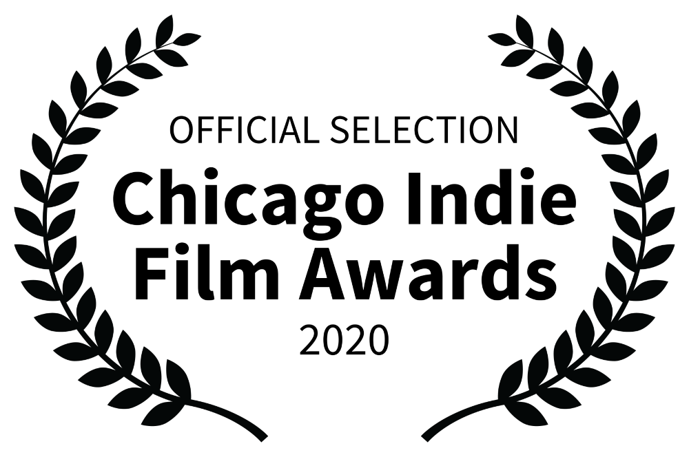 Official Selection - Chicago Indie Film Awards 2020